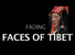 Fading Faces of Tibet
